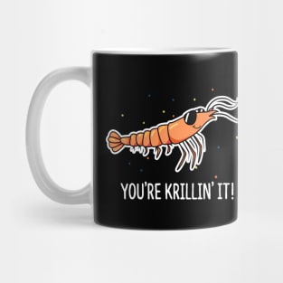 You're Krillin It Cute Krill Pun Mug